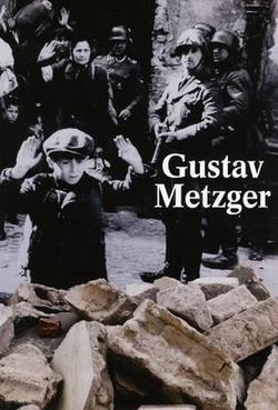 Gustav Metzger - Historic Photographs
