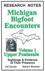 Michigan Bigfoot Encounters Volume 1: Upper Peninsula
