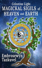 Celestine Light Magickal Sigils of Heaven and Earth