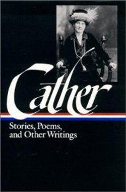 Willa Cather: Stories, Poems, & Other Writings (loa #57)