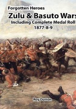 Zulu & Basuto Wars Including Complete Medal Roll 1877-8-9