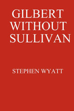 Gilbert without Sullivan
