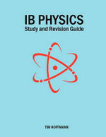 IB Physics - Study and Revision Guide