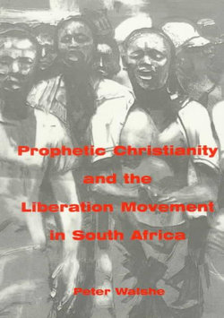 Prophetic Christianity and the Liberation Movement in South Africa