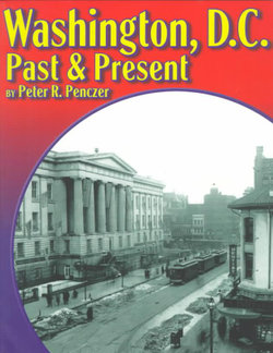 Washington, D. C., Past and Present