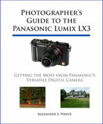 Photographer's Guide to the Panasonic Lumix LX3