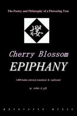 Cherry Blossom Epiphany -- the Poetry and Philosophy of a Flowering Tree