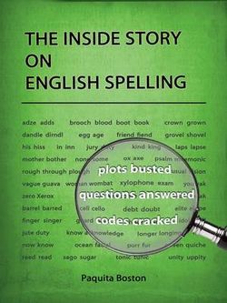 The Inside Story on English Spelling