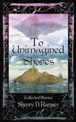 To Unimagined Shores