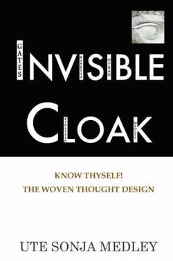 Invisible Cloak - Know Thyself! The Woven Thought Design
