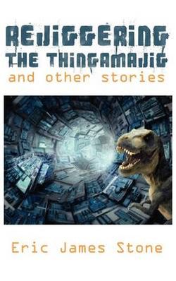 Rejiggering the Thingamajig and Other Stories