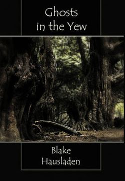 Ghosts in the Yew