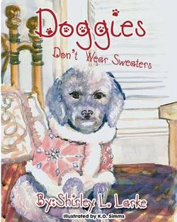 Doggies Don't Wear Sweaters