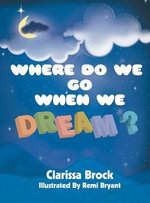 Where Do We Go When We Dream? Where Do We Go When We Dream?