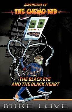 Adventures of the Chemo Kid- Book One-The Black Eye and the Black Heart