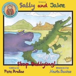 Sally and Jake - Let's Stop Bullying for Pete's Sake! Sally and Jake - Let's Stop Bullying for Pete's Sake!
