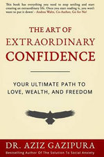 The Art of Extraordinary Confidence
