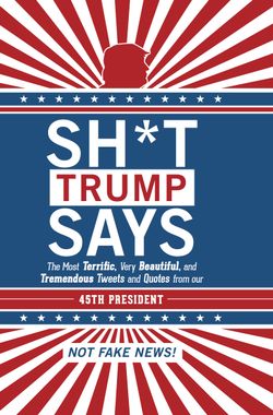 Sh*t Trump Says