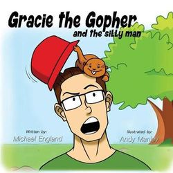 Gracie the Gopher and the Silly Man