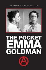 The Pocket Emma Goldman The Pocket Emma Goldman