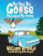 The Day the Goose Followed Me Home The Day the Goose Followed Me Home