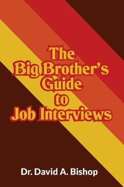 Th Big Brother's Guide to Job Interviews