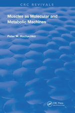 Muscles as Molecular and Metabolic Machines