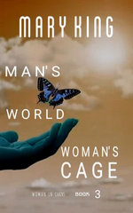 Man's World, Woman's Cage