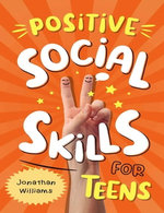 Positive Social Skills for Teens Positive Social Skills for Teens