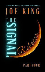 The Signal: Part 4. Rebecca