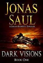Dark Visions (Sarah Roberts Book One)