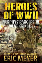 Heroes of World War II: Murphy's Rangers - Meat Grinder