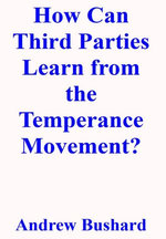 How Can Third Parties Learn from the Temperance Movement?