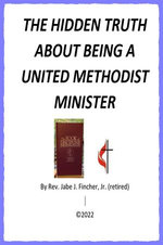 The Hidden Truth about Being a United Methodist Minister