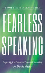 Fearless Speaking: Super Quick Guide to Powerful Speaking