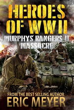 Heroes of World War II: Murphy's Rangers II: Massacre