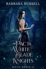 The Pact of the White Blade Knights (The White Order 1)