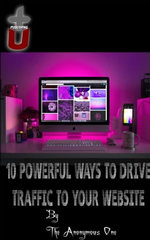 Ten Powerful Ways to Drive Traffic to your Website