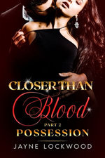 Closer Than Blood Part 2: Possession