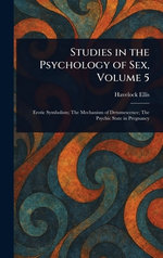 Studies in the Psychology of Sex, Volume 5