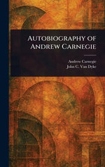 Autobiography of Andrew Carnegie