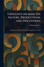 Thoughts on Man, His Nature, Productions and Discoveries