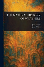 The Natural History of Wiltshire