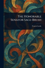 The Honorable Senator Sage-Brush
