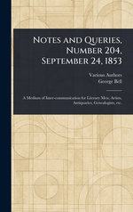 Notes and Queries, Number 204, September 24, 1853