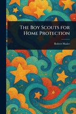 The Boy Scouts for Home Protection