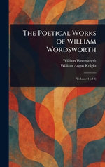 The Poetical Works of William Wordsworth