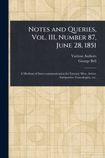 Notes and Queries, Vol. III, Number 87, June 28, 1851