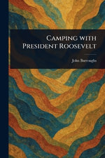 Camping With President Roosevelt