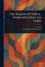 The AEneids of Virgil, Done Into English Verse